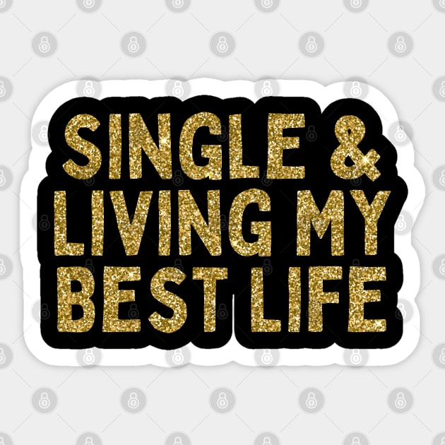 Single & Living My Best Life, Singles Awareness Day Sticker by DivShot 